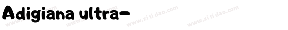 Adigiana ultra字体转换